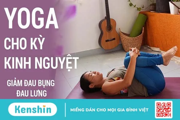 Các tư thế yoga chữa rối loạn kinh nguyệt mà bạn cần biết