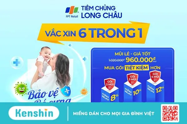 Vắc Xin 6 Trong 1 Giá Ưu Đãi Chỉ Có Tại Tiêm Chủng Long Châu!